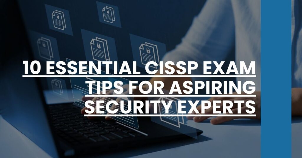 10 Essential CISSP Exam Tips for Aspiring Security Experts Feature Image