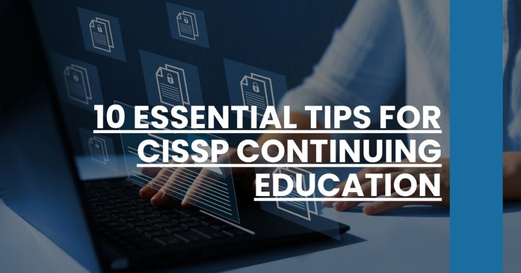 10 Essential Tips for CISSP Continuing Education Feature Image