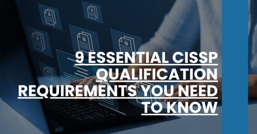 9 Essential CISSP Qualification Requirements You Need to Know Feature Image