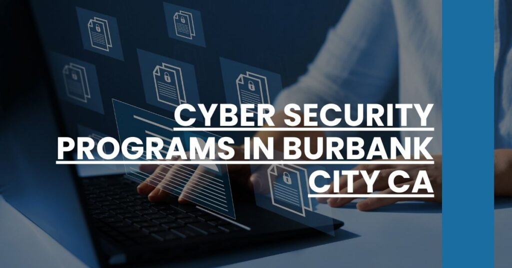 Cyber Security Programs in Burbank city CA Feature Image