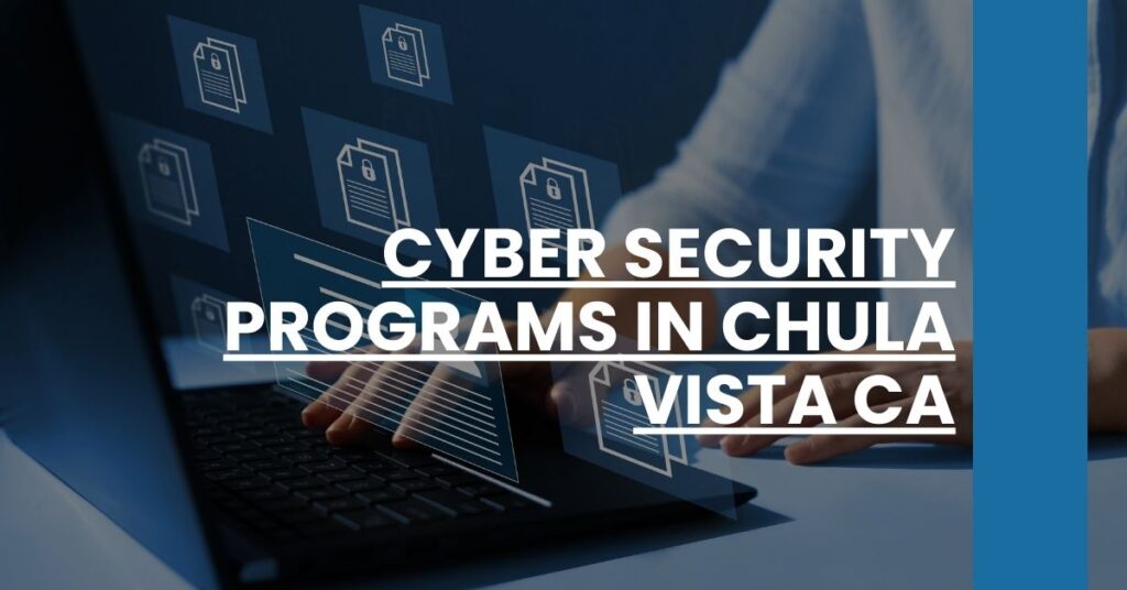 Cyber Security Programs in Chula Vista CA Feature Image