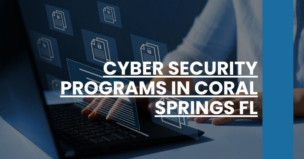 Cyber Security Programs in Coral Springs FL Feature Image