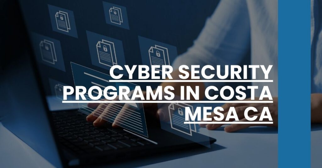 Cyber Security Programs in Costa Mesa CA Feature Image