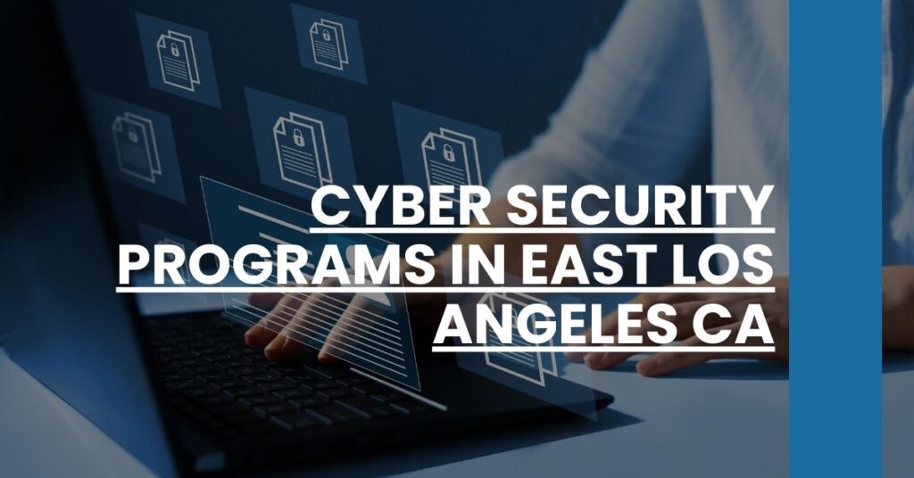 Cyber Security Programs in East Los Angeles CA Feature Image