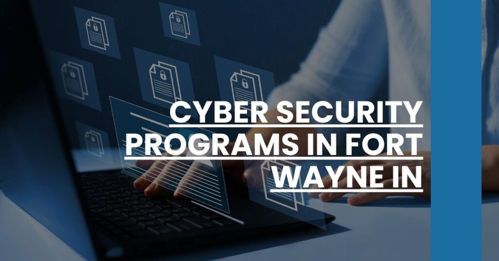 Cyber Security Programs in Fort Wayne IN Feature Image