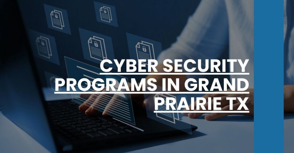 Cyber Security Programs in Grand Prairie TX Feature Image