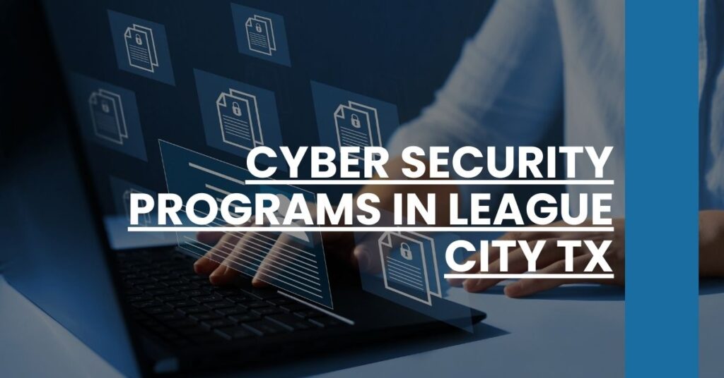 Cyber Security Programs in League City TX Feature Image