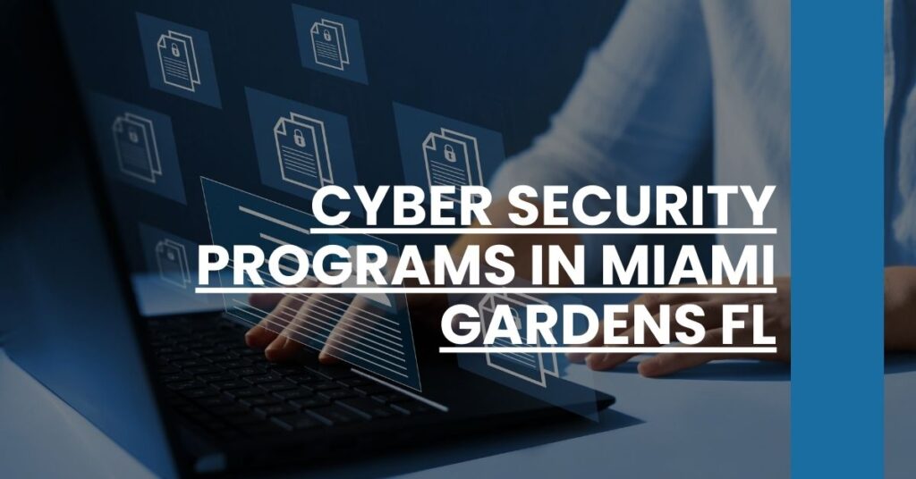 Cyber Security Programs in Miami Gardens FL Feature Image