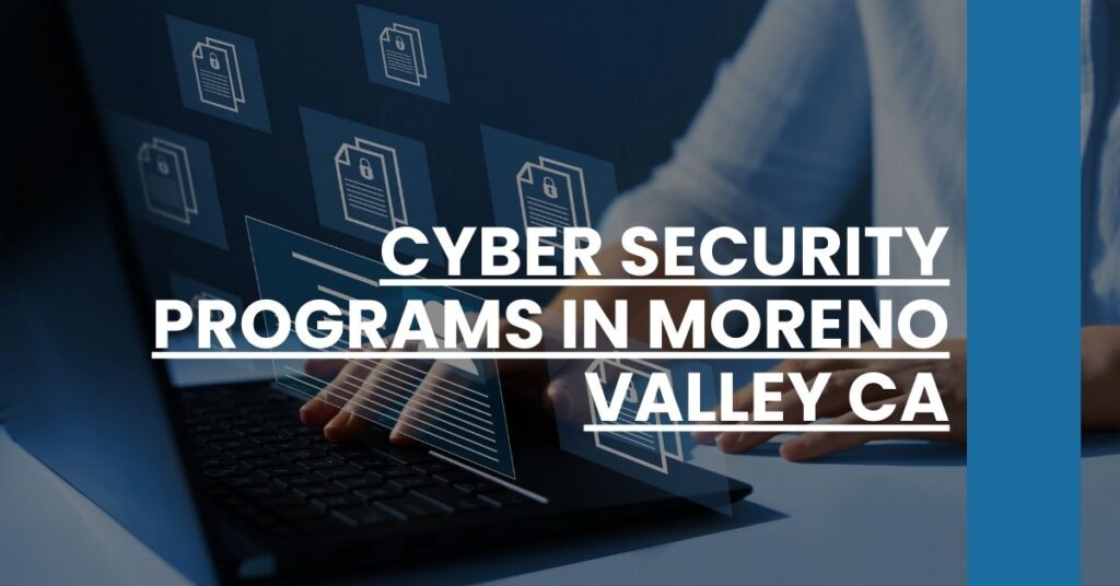 Cyber Security Programs in Moreno Valley CA Feature Image