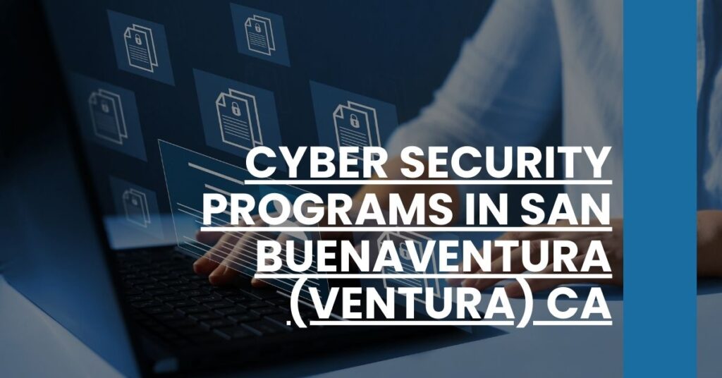 Cyber Security Programs in San Buenaventura (Ventura) CA Feature Image