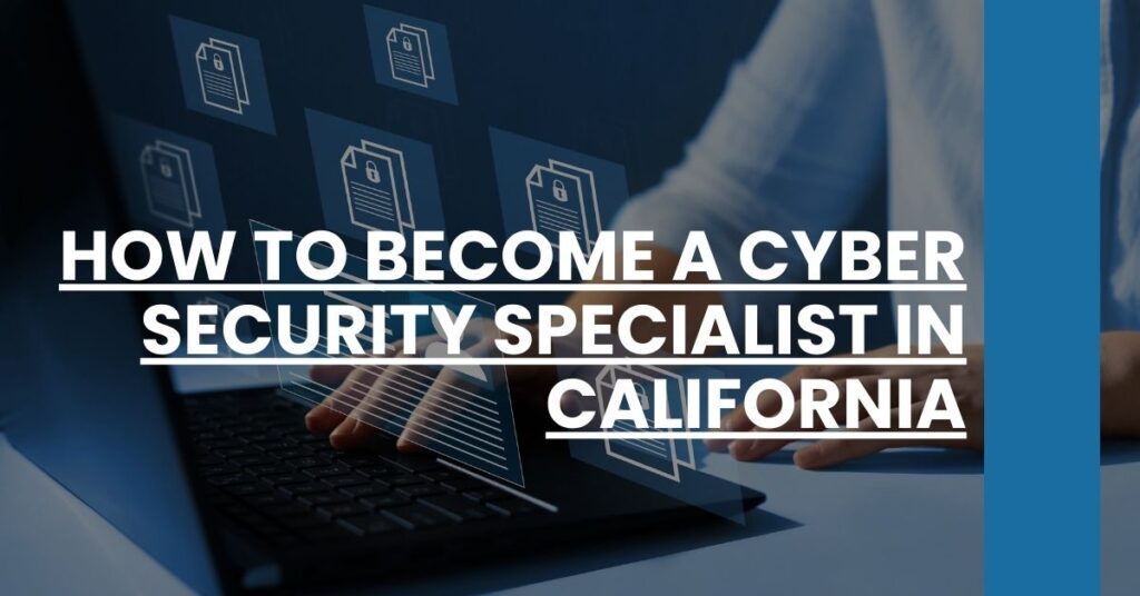 How to Become a Cyber Security Specialist in California Feature Image