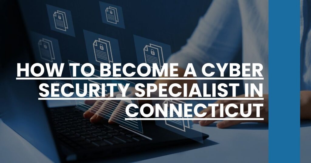 How to Become a Cyber Security Specialist in Connecticut Feature Image