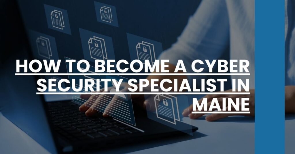 How to Become a Cyber Security Specialist in Maine Feature Image