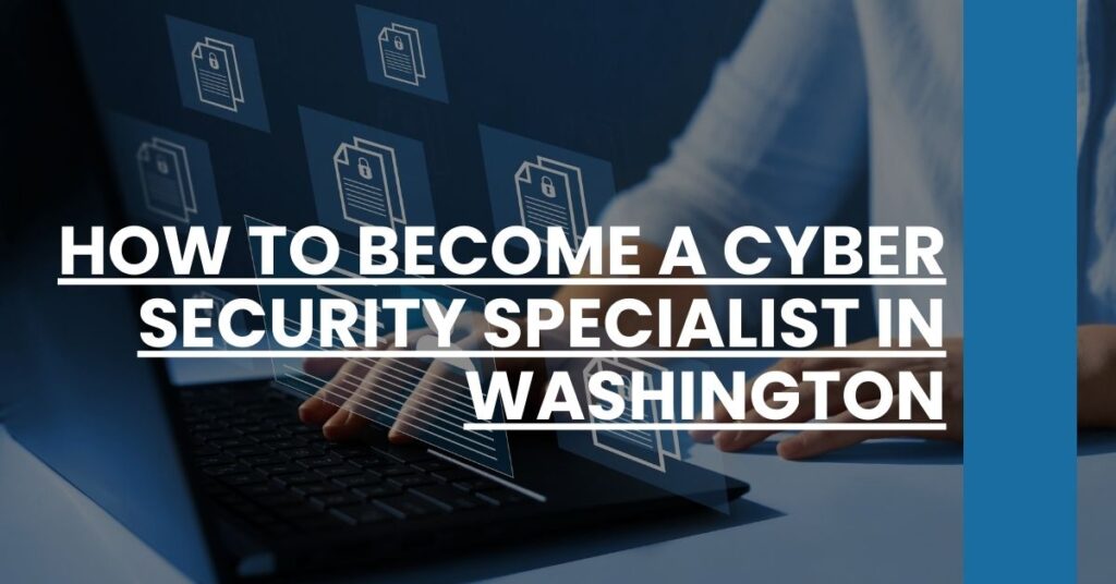 How to Become a Cyber Security Specialist in Washington Feature Image