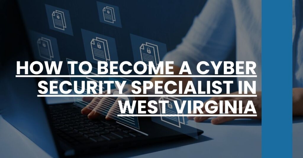 How to Become a Cyber Security Specialist in West Virginia Feature Image