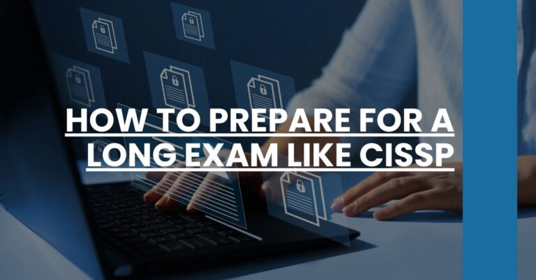 How to Prepare for a Long Exam Like CISSP Feature Image